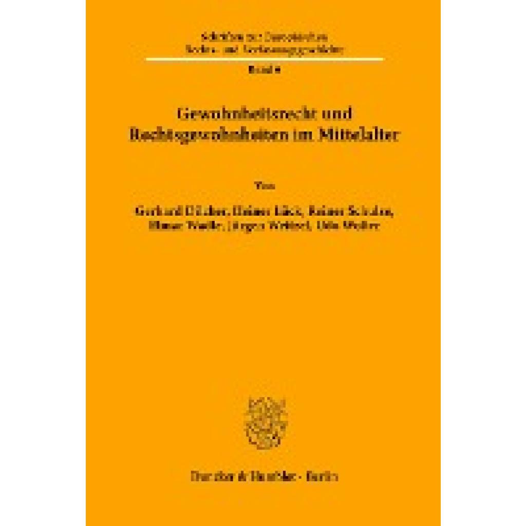 Dilcher, Gerhard: Gewohnheitsrecht und Rechtsgewohnheiten im Mittelalter.