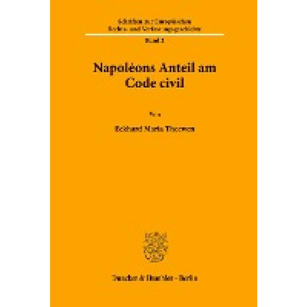 Theewen, Eckhard Maria: Napoléons Anteil am Code civil.