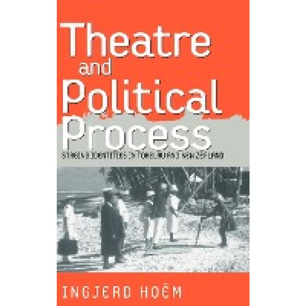 Hoëm, Ingjerd: Theater and Political Process