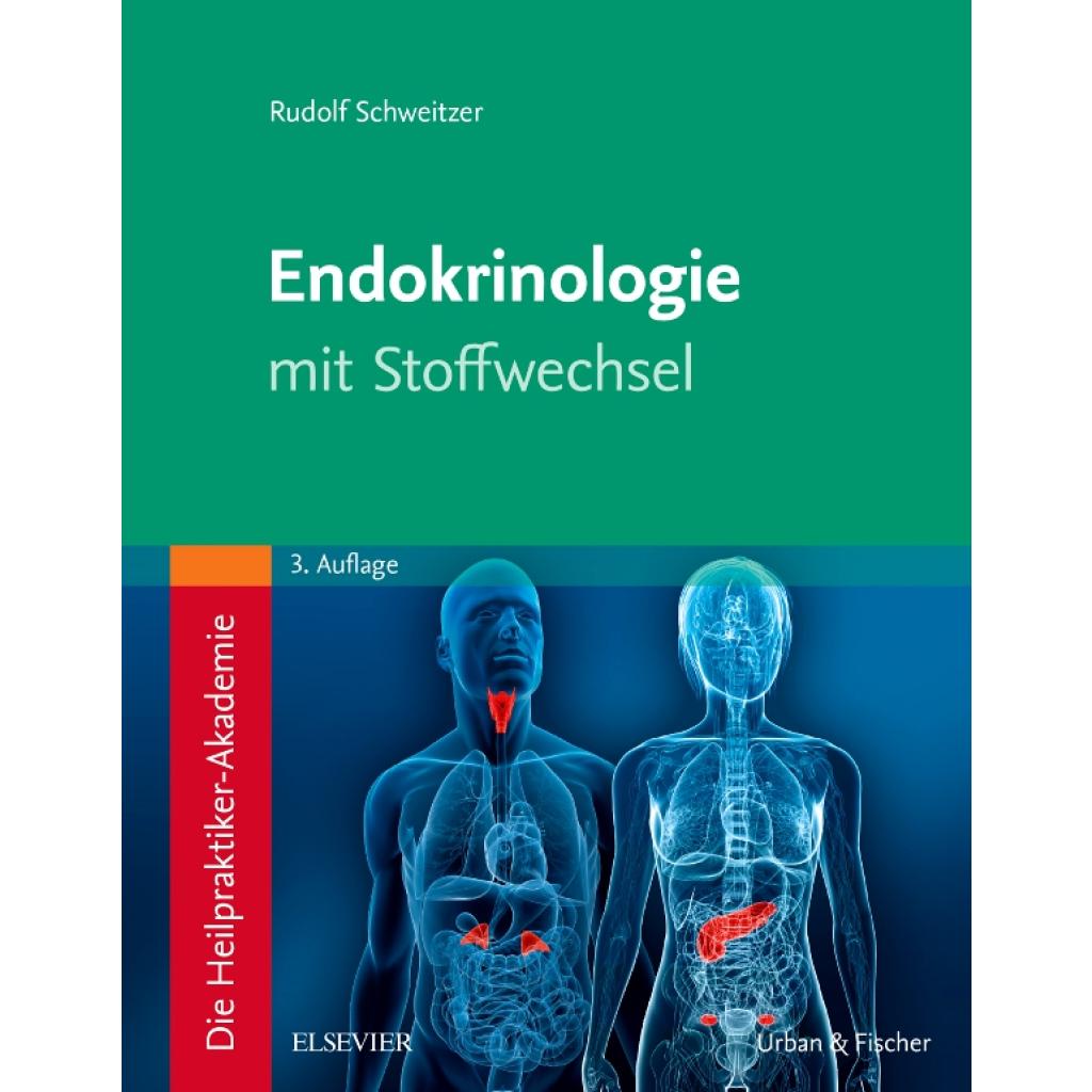 Schweitzer, Rudolf: Die Heilpraktiker-Akademie. Endokrinologie mit Stoffwechsel