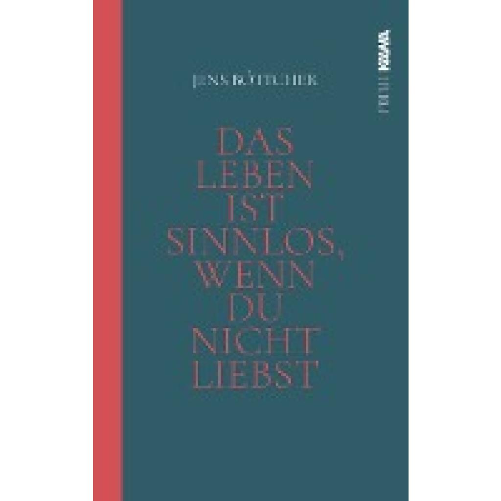 9783986601058 - Das Leben ist sinnlos wenn du nicht liebst - Jens Böttcher Gebunden