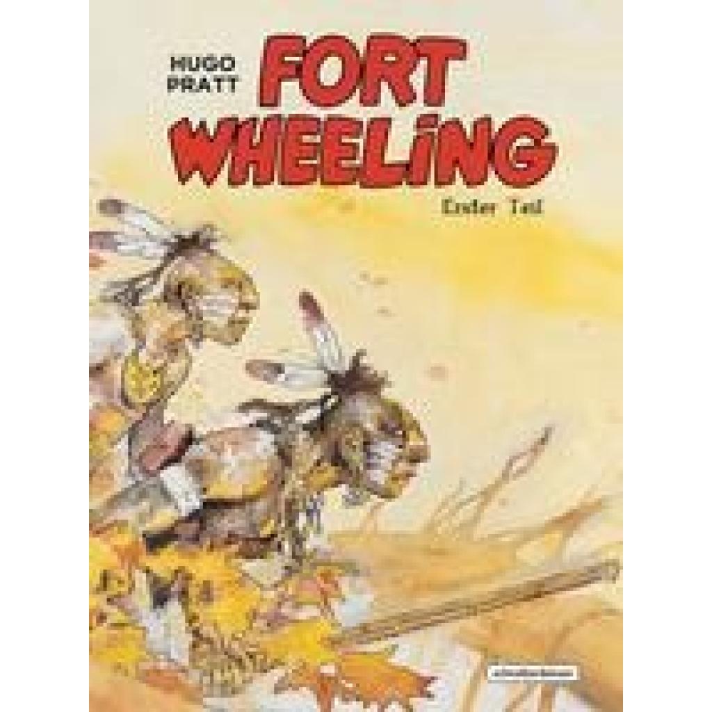 9783965821248 - Fort Wheeling - Hugo Pratt Gebunden