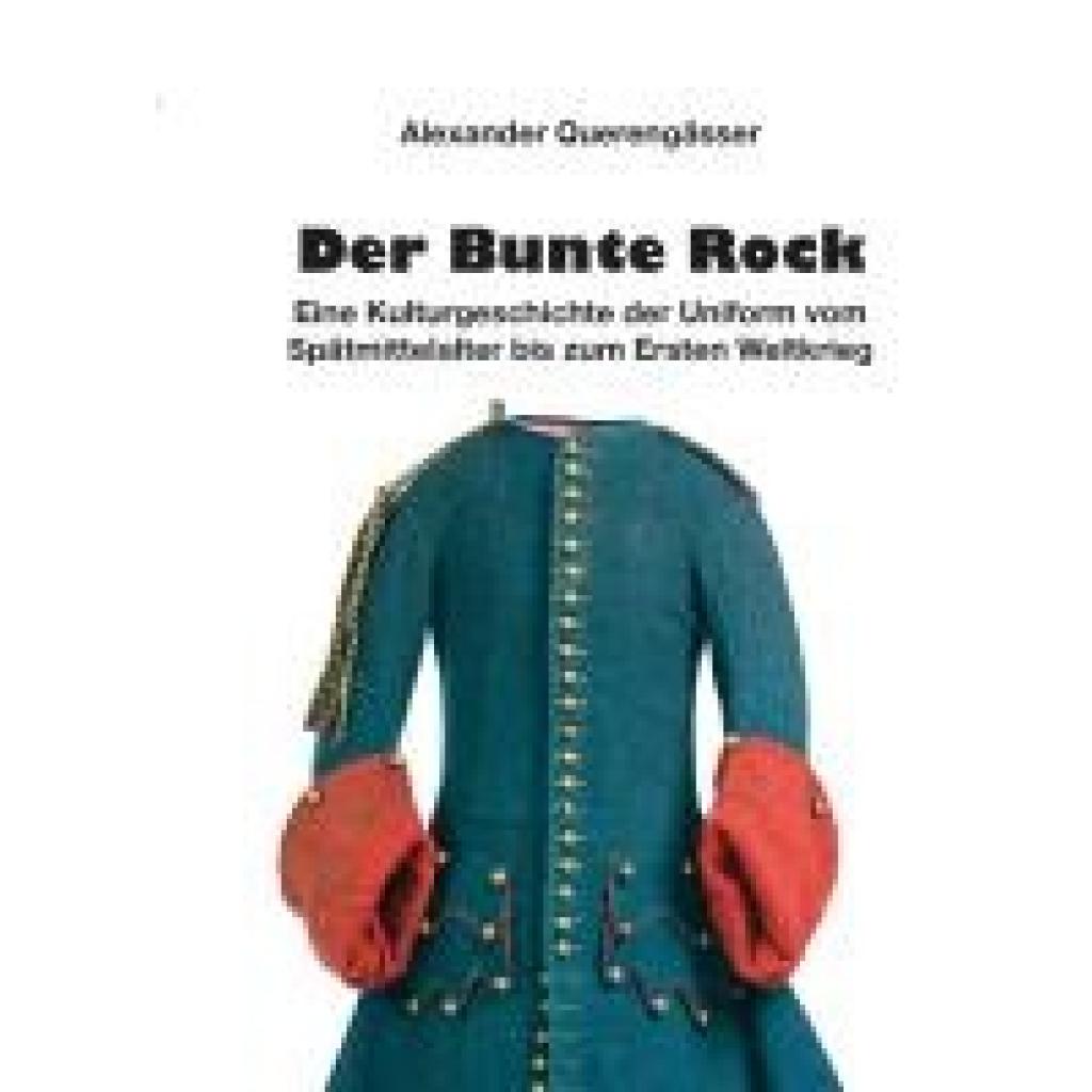9783963600593 - Der Bunte Rock - Alexander Querengässer Gebunden 9783963600593 - Der Bunte Rock - Alexander Querengässer Gebunden