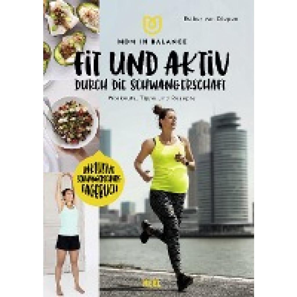 Diepen, Esther van: Mom in Balance: Fit und aktiv durch die Schwangerschaft