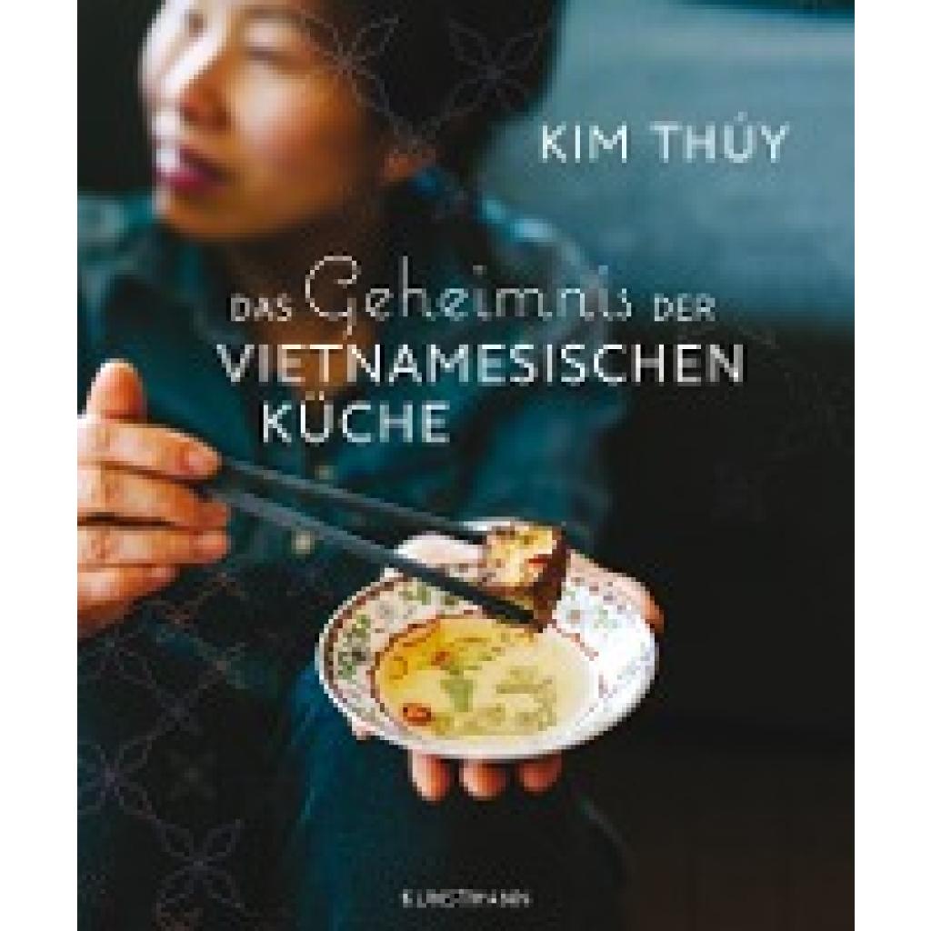 9783956142949 - Das Geheimnis der Vietnamesischen Küche - Kim Thúy Gebunden