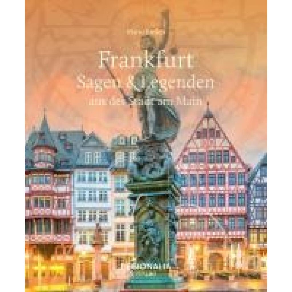 9783955404086 - Frankfurt - Sagen & Legenden aus der Stadt am Main - Mario Junkes Gebunden