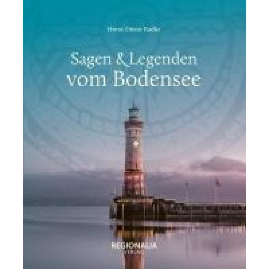 9783955404024 - Sagen & Legenden vom Bodensee - Horst-Dieter Radke Gebunden