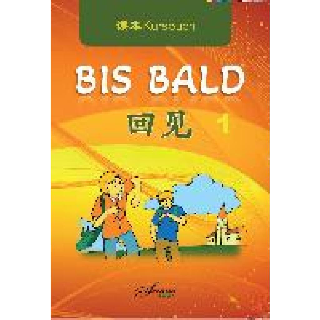 9783950531008 - Chinesisch für Anfänger Bis Bald Kursbuch - Wang Jing Zhao Jing Wan Ning