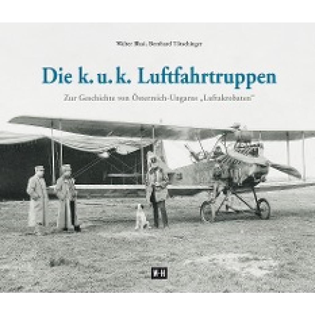 9783950427462 - Die k u k Luftfahrtruppen - Walter Blasi Bernhard Tötschinger Gebunden 9783950427462 - Die k u k Luftfahrtruppen - Walter Blasi Bernhard Tötschinger Gebunden