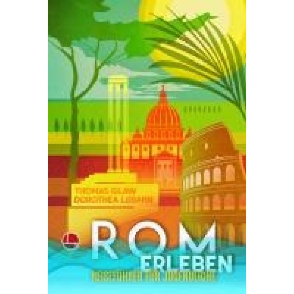 9783947724420 - Rom erleben - Dorothea Lubahn Thomas Michael Glaw Taschenbuch 9783947724420 - Rom erleben - Dorothea Lubahn Thomas Michael Glaw Taschenbuch