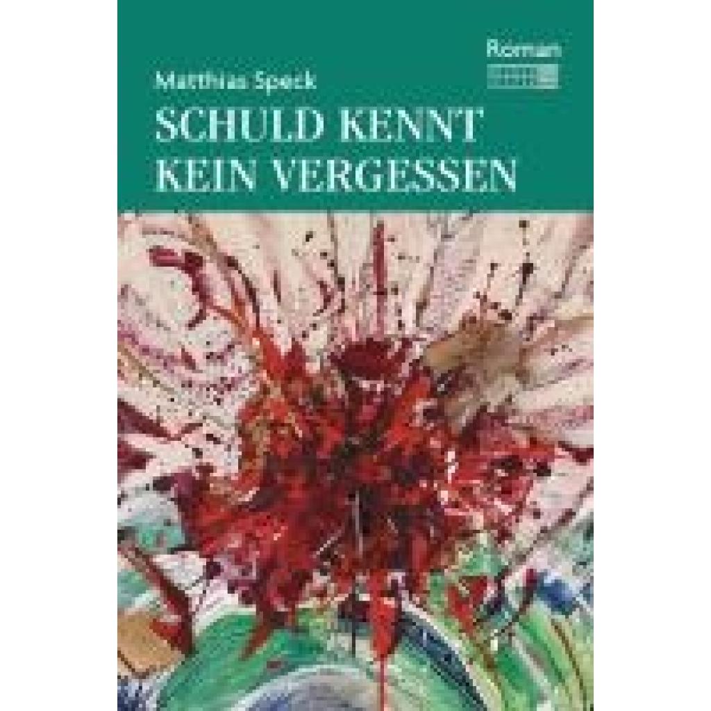 9783947438556 - Speck Matthias Schuld kennt kein Vergessen