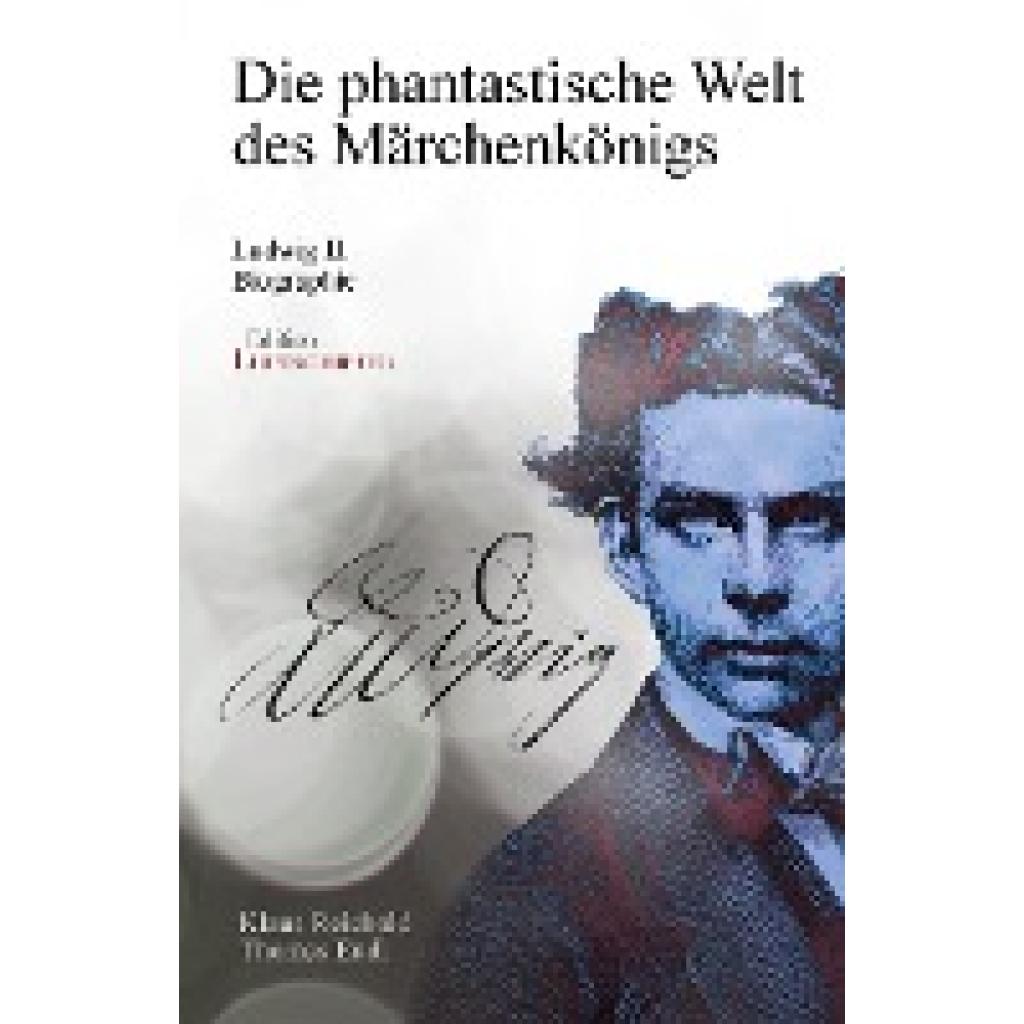 Reichold, Klaus: Die phantastische Welt des Märchenkönigs