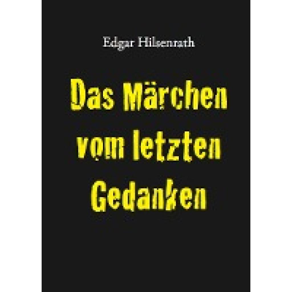 9783943334562 - Das Märchen vom letzten Gedanken - Edgar Hilsenrath Kartoniert (TB)