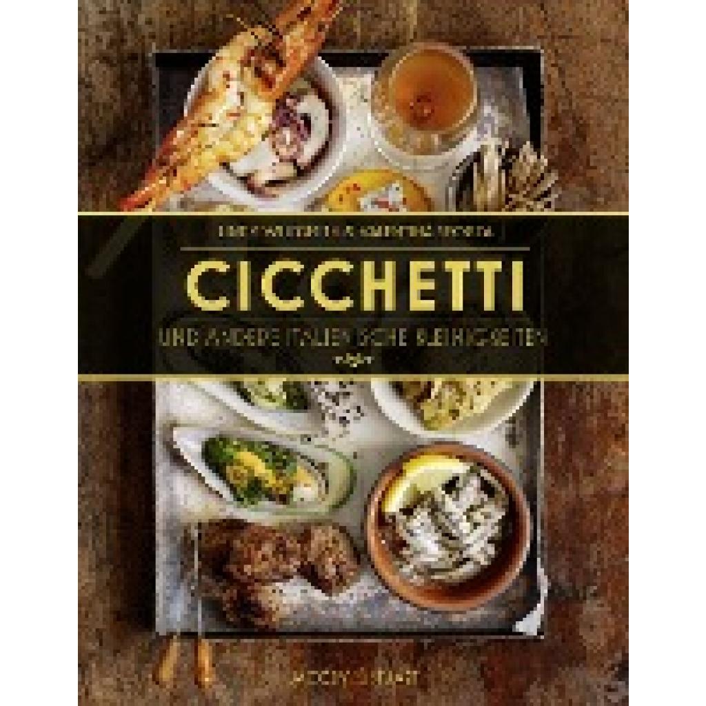 9783942787505 - Von Sterneköchen und Sterneküchen   Cicchetti und andere italienische Kleinigkeiten - Lindy Wildsmith Valentina Sforza Gebunden