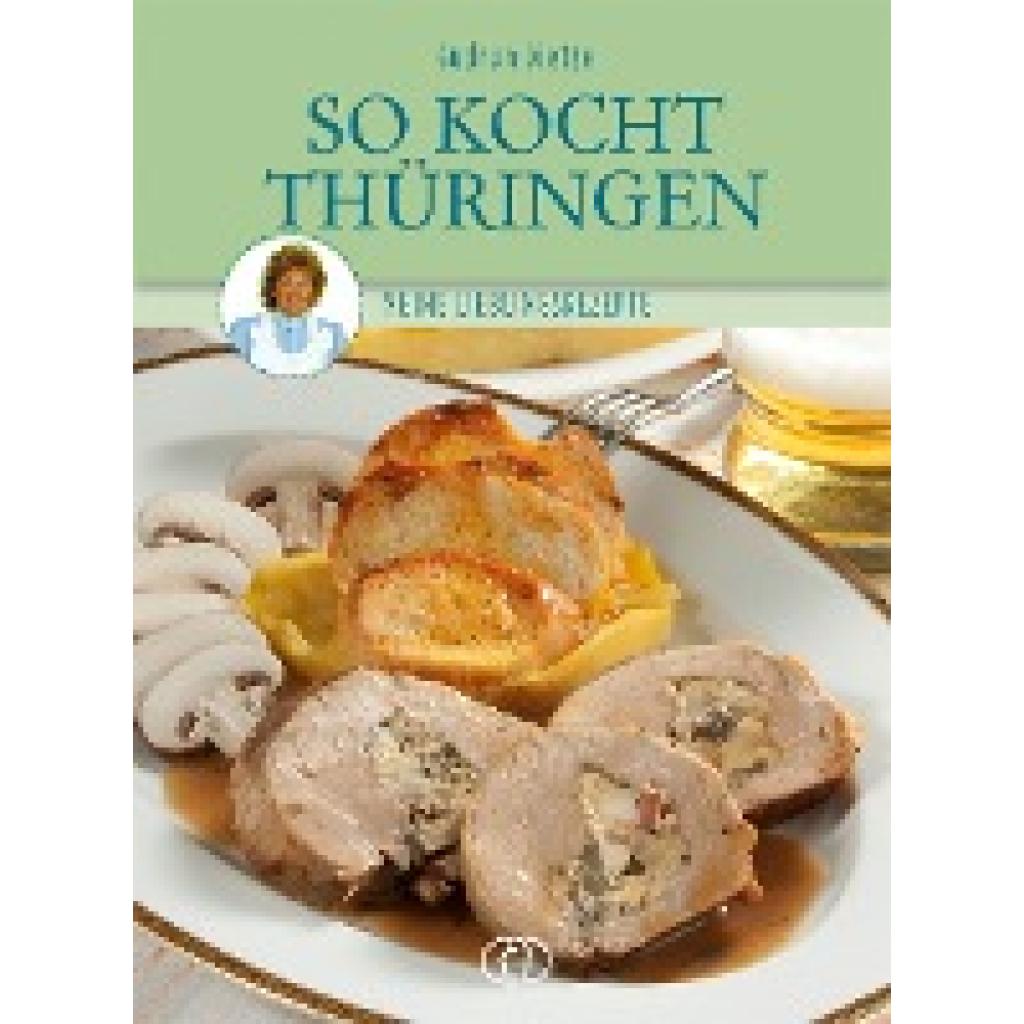 9783897986589 - So kocht Thüringen - Gudrun Dietze Gebunden