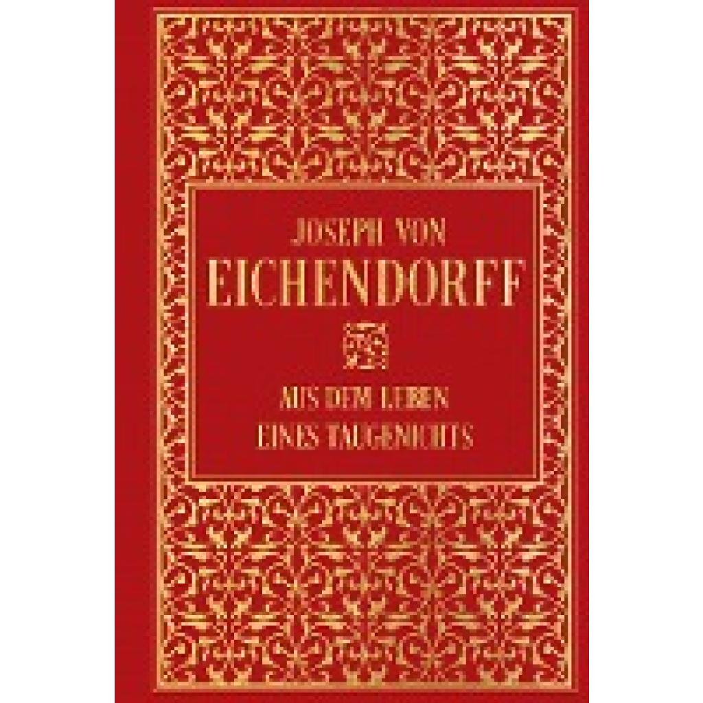 Eichendorff, Joseph Von: Aus dem Leben eines Taugenichts