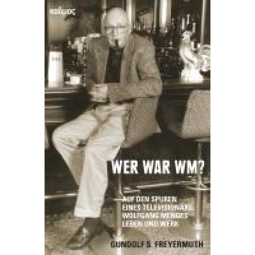 9783865995773 - Freyermuth Gundolf S Wer war WM? 9783865995773 - Freyermuth Gundolf S Wer war WM?