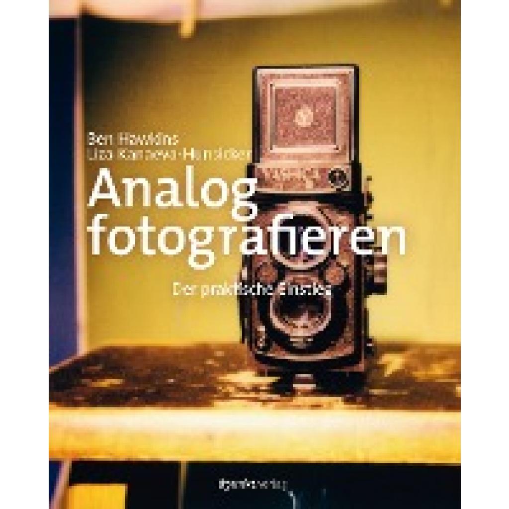 9783864909405 - Analog fotografieren - Ben Hawkins Liza Kanaeva-Hunsicker Gebunden