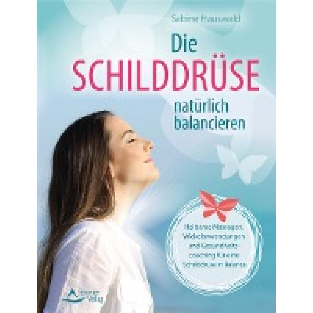 Hauswald, Sabine: Die Schilddrüse natürlich balancieren