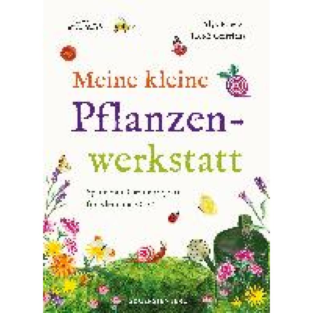 9783836962438 - Meine kleine Pflanzenwerkstatt - Alys Fowler Gebunden 9783836962438 - Meine kleine Pflanzenwerkstatt - Alys Fowler Gebunden