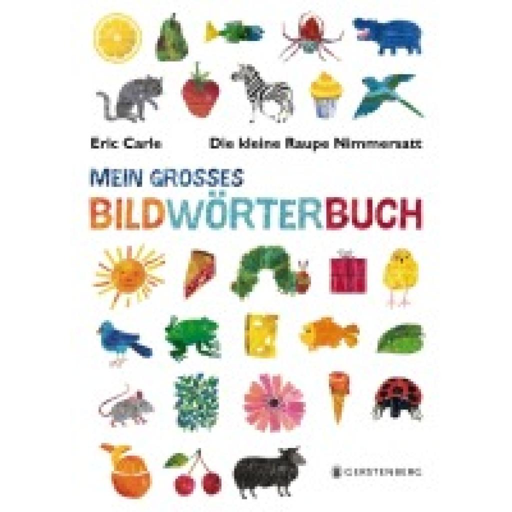 9783836956727 - Eric Carle - GEBRAUCHT Die kleine Raupe Nimmersatt - Mein großes Bildwörterbuch - Preis vom 02102023 050404 h 9783836956727 - Eric Carle - GEBRAUCHT Die kleine Raupe Nimmersatt - Mein großes Bildwörterbuch - Preis vom 02102023 050404 h