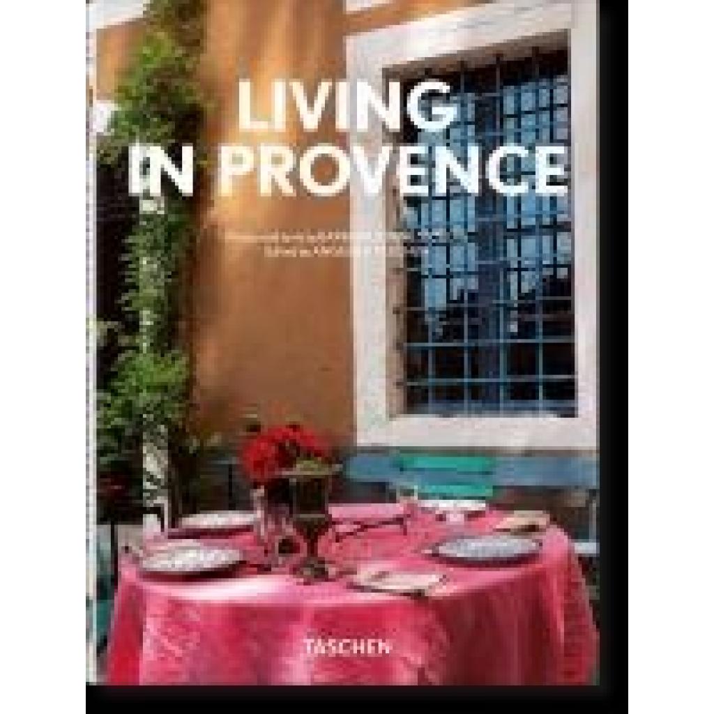 9783836594400 - Living in Provence 40th Ed - Barbara & René Stoeltie TASCHEN Gebunden