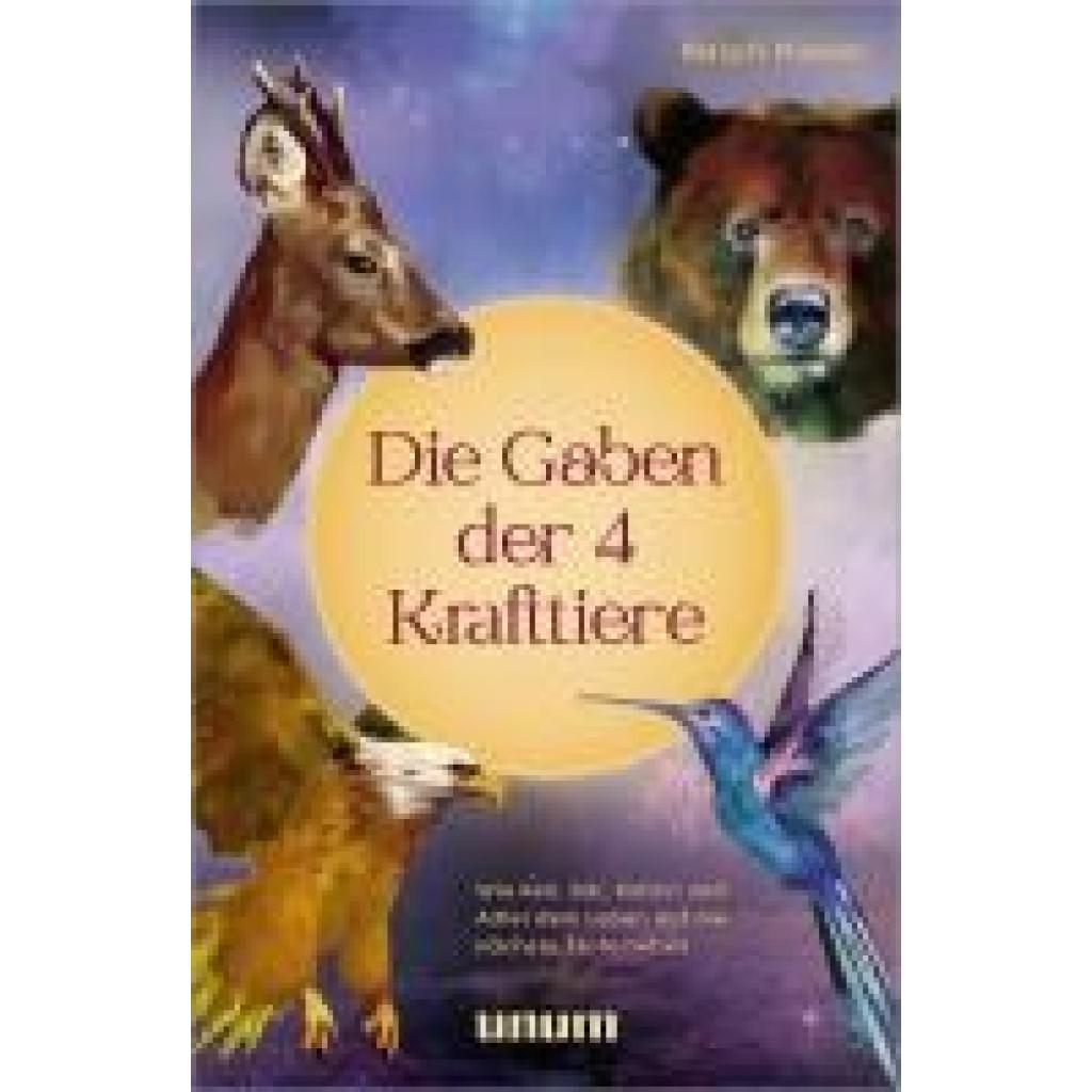 Riedel, Ralph: Die Gaben der 4 Krafttiere