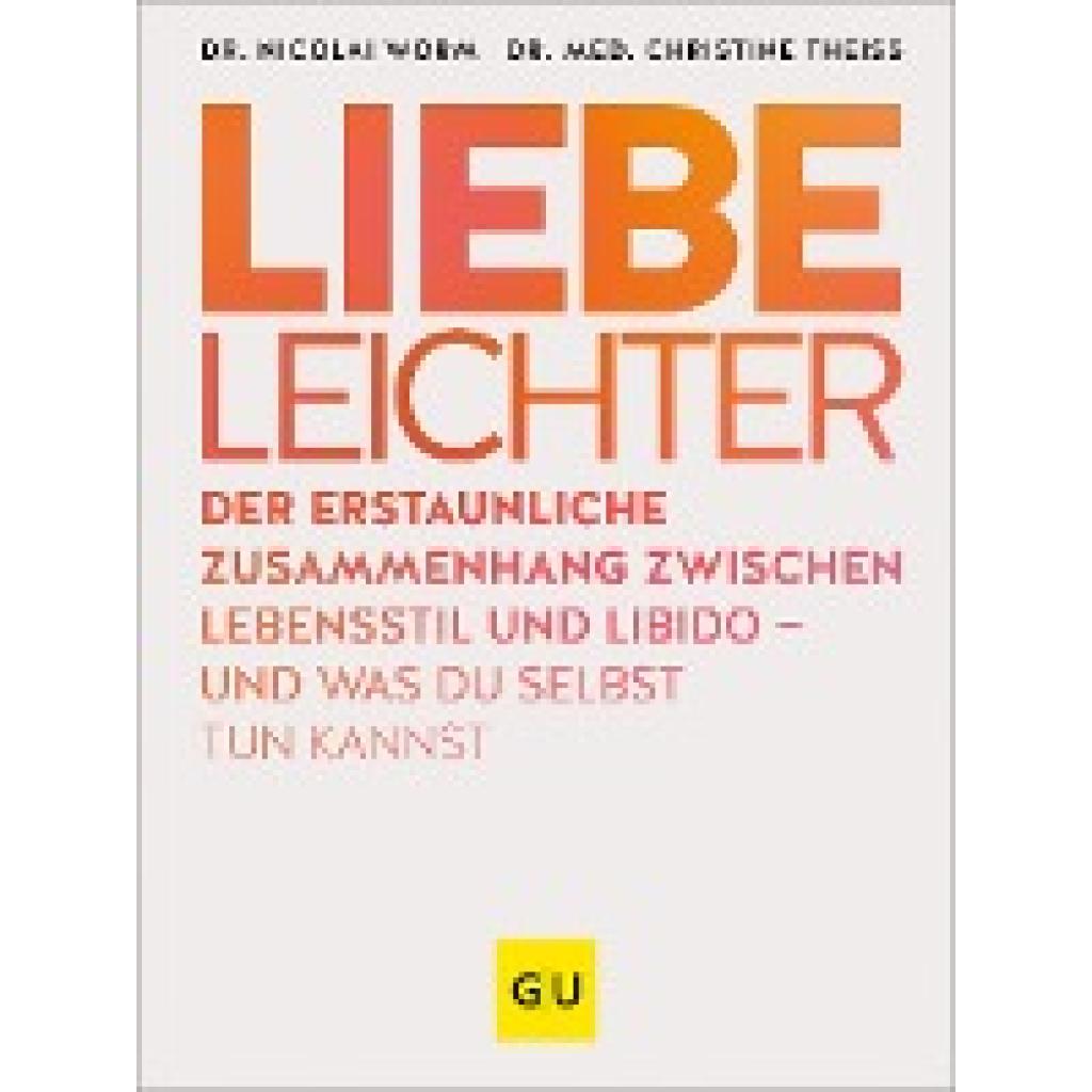 9783833889790 - Abnehmen mit GU   Liebe leichter - Nicolai Worm Christine Theiss Kartoniert (TB)