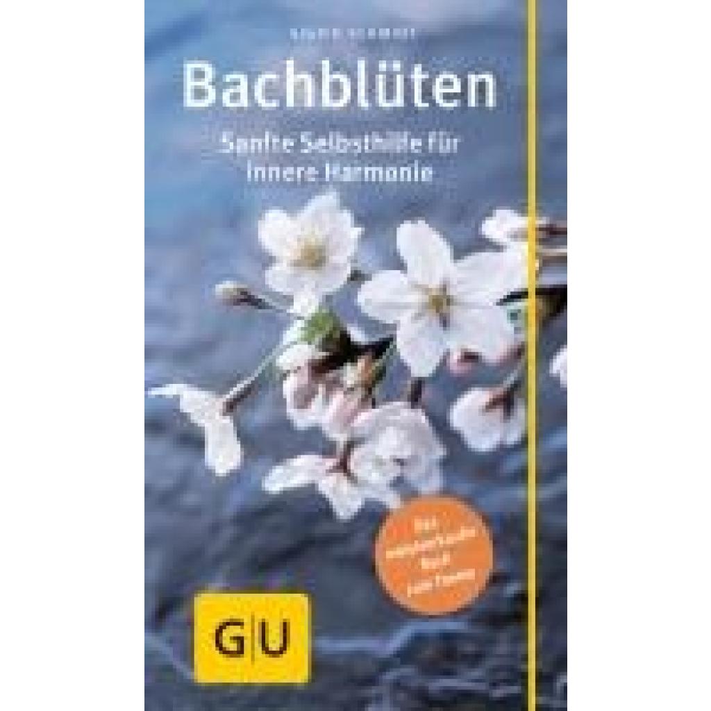 9783833852923 - GU Körper & Seele Gesundheits-Kompasse Bachblüten - Sigrid Schmidt Kartoniert (TB) 9783833852923 - GU Körper & Seele Gesundheits-Kompasse Bachblüten - Sigrid Schmidt Kartoniert (TB)