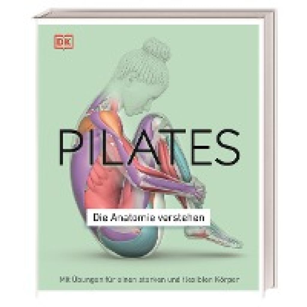 Ward, Tracy: Pilates - Die Anatomie verstehen