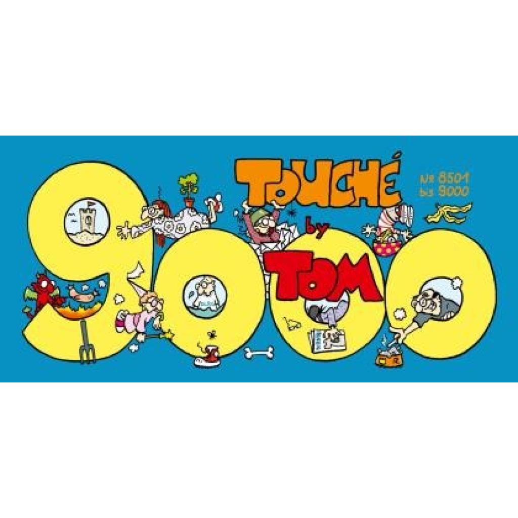 ©Tom: TOM Touché 9000: Comicstrips und Cartoons