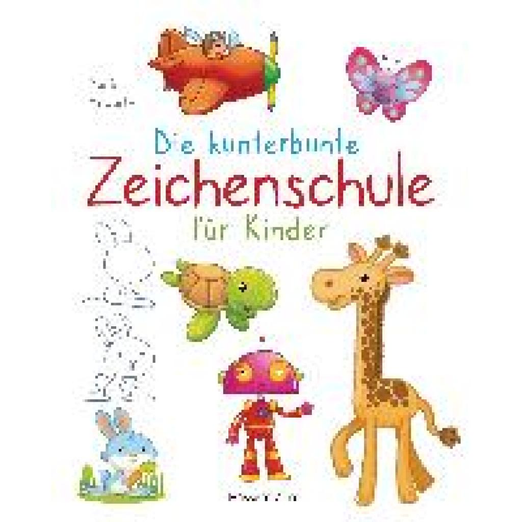 9783809446255 - Die kunterbunte Zeichenschule für Kinder Zeichnen lernen ab 4 Jahren - Daniel Howarth Kartoniert (TB)