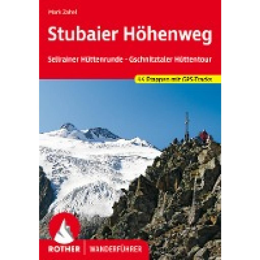 Zahel, Mark: Stubaier Höhenweg, Sellrainer Hüttenrunde, Gschnitztaler Hüttentour