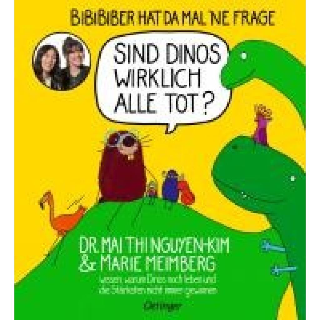 9783751203807 - BiBiBiber hat da mal ne Frage Sind Dinos wirklich alle tot? - Marie Meimberg Mai Thi Nguyen-Kim Gebunden