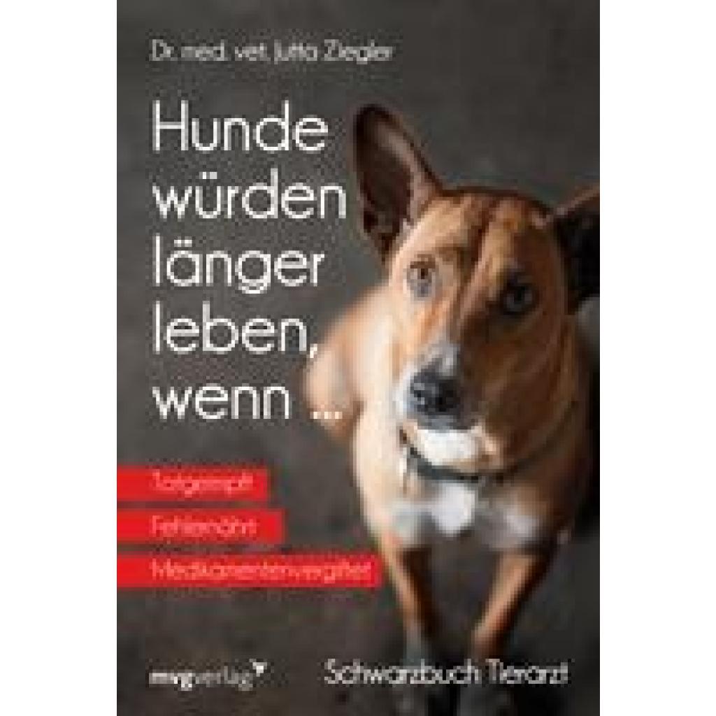 9783747401279 - Hunde würden länger leben wenn - Jutta Ziegler Kartoniert (TB) 9783747401279 - Hunde würden länger leben wenn - Jutta Ziegler Kartoniert (TB)