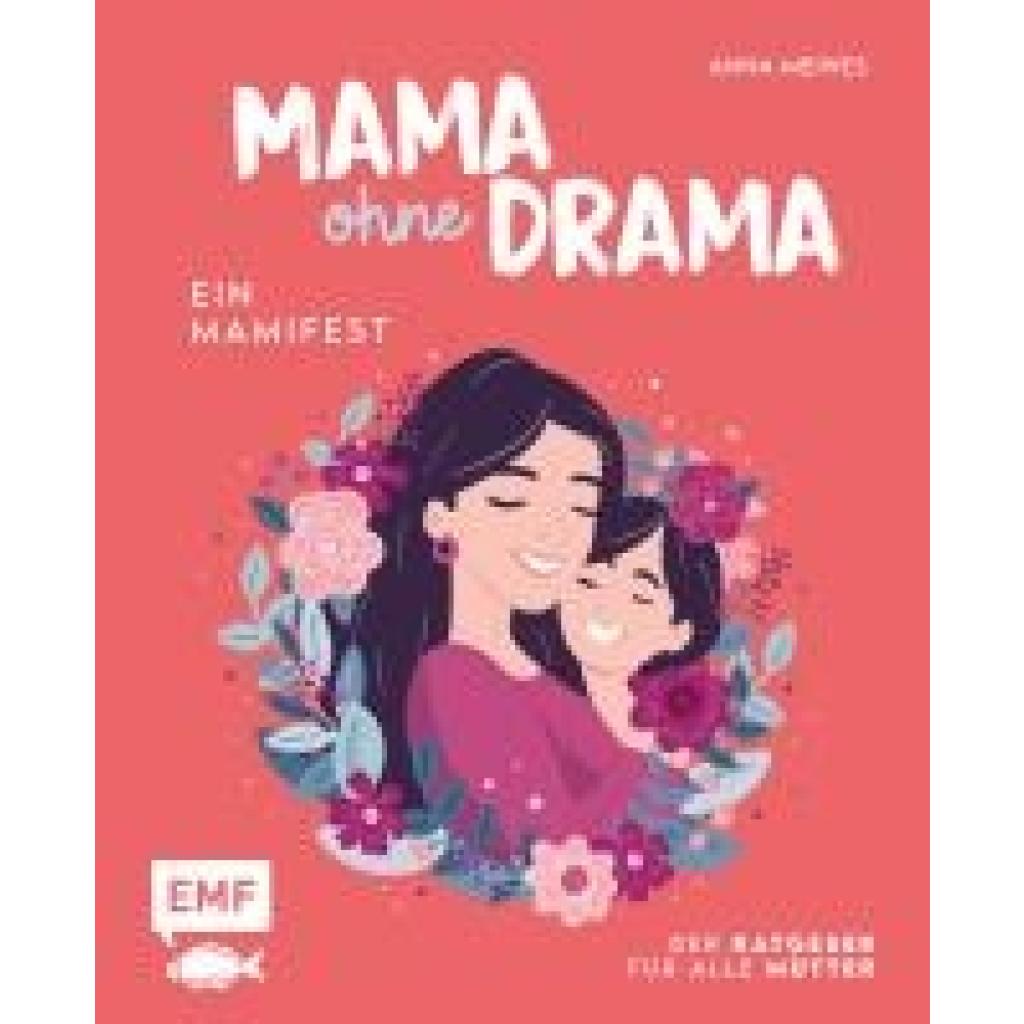 Meiwes, Anna: Mama ohne Drama - Ein Mamifest