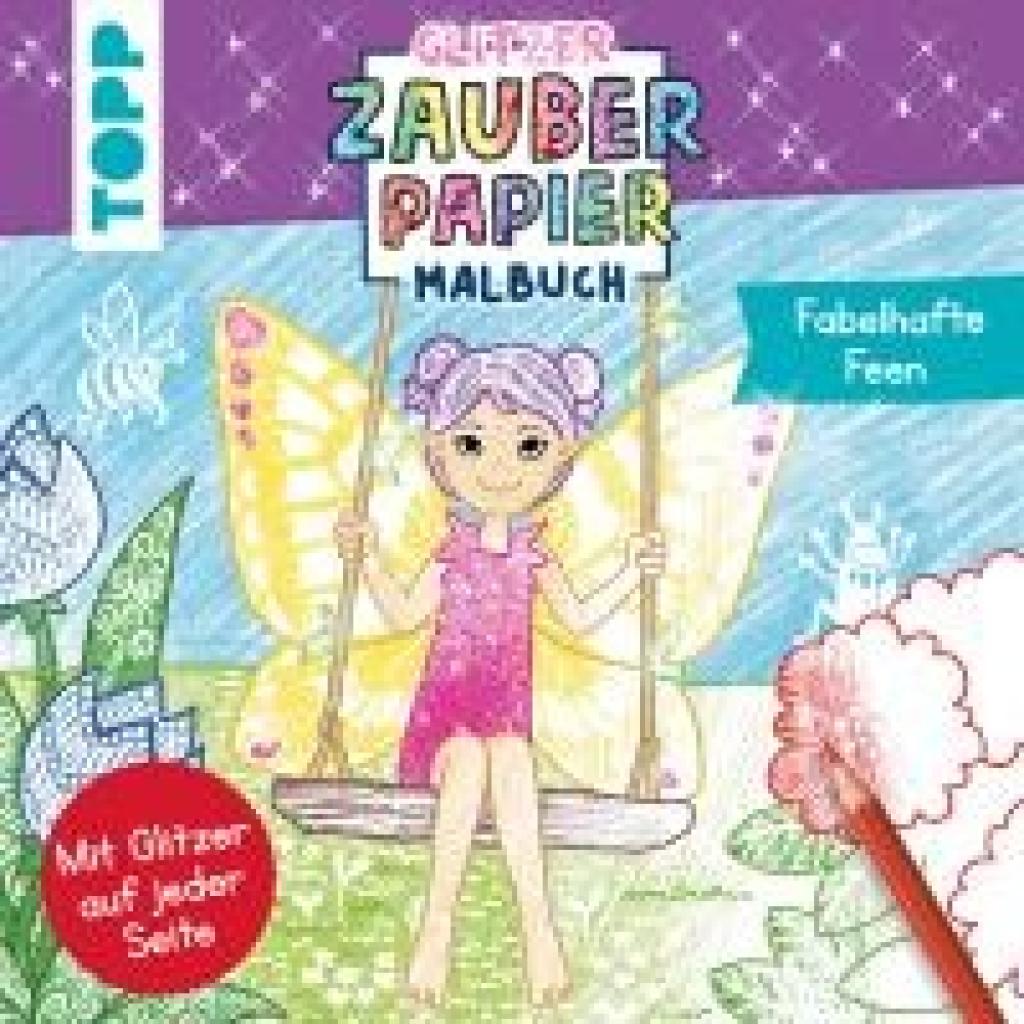9783735891525 - Glitzer Zauberpapier Malbuch Fabelhafte Feen - Mimi Hecher Taschenbuch 9783735891525 - Glitzer Zauberpapier Malbuch Fabelhafte Feen - Mimi Hecher Taschenbuch