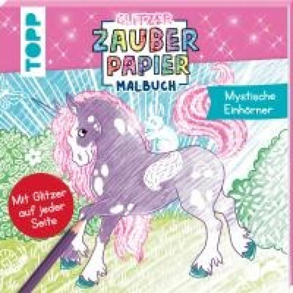9783735891518 - Glitzer Zauberpapier Malbuch Mystische Einhörner - Bibi Hecher Taschenbuch