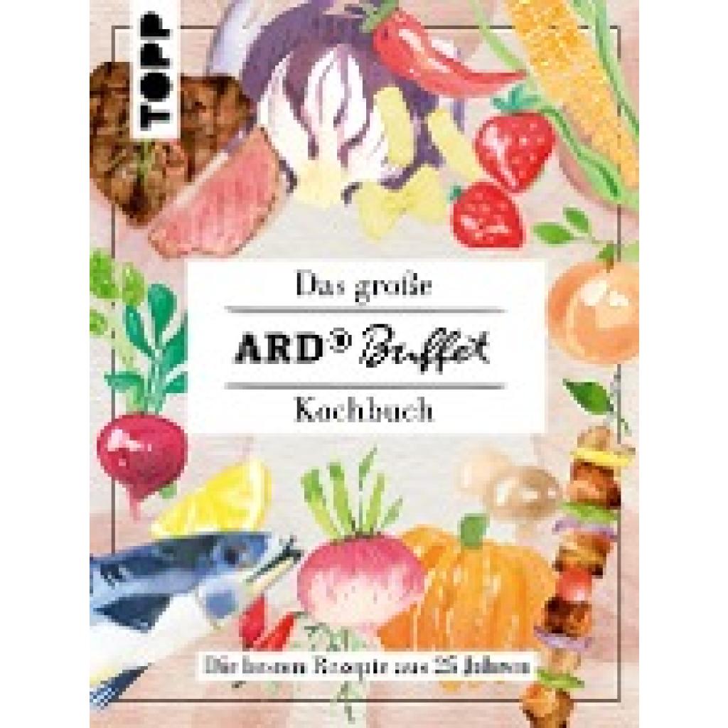 Das große ARD-Buffet-Kochbuch