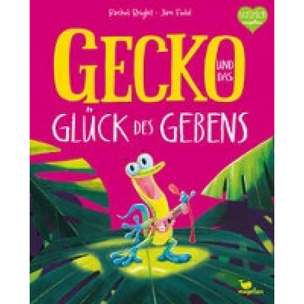 Bright, Rachel: Gecko und das Glück des Gebens