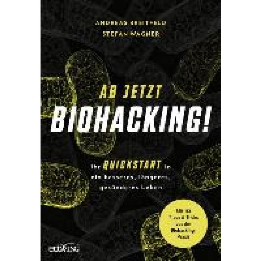 9783711003232 - Ab jetzt Biohacking! - Andreas Breitfeld Stefan Wagner Gebunden