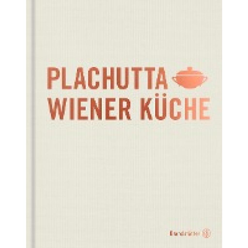 Plachutta, Ewald: Plachutta Wiener Küche