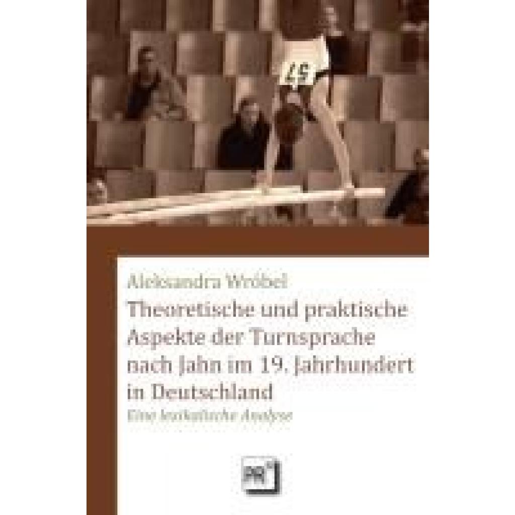 9783706912563 - Wróbel Aleksandra Theoretische und praktische Aspekte der Turnsprache nach Jahn im 19 Jahrhundert in Deutschland 9783706912563 - Wróbel Aleksandra Theoretische und praktische Aspekte der Turnsprache nach Jahn im 19 Jahrhundert in Deutschland