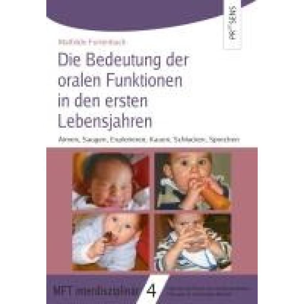 9783706911375 - Die Bedeutung der Muskelfunktion in der oralen Entwicklung der ersten Lebensjahre - Mathilde Furtenbach Kartoniert (TB)