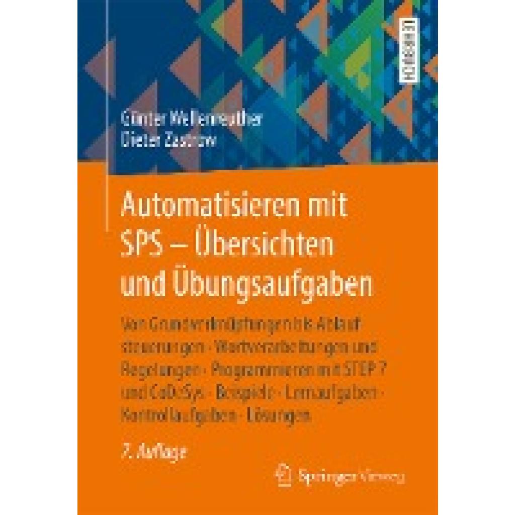 9783658111991 - Automatisieren mit SPS - Übersichten und Übungsaufgaben - Günter Wellenreuther Dieter Zastrow Kartoniert (TB) 9783658111991 - Automatisieren mit SPS - Übersichten und Übungsaufgaben - Günter Wellenreuther Dieter Zastrow Kartoniert (TB)
