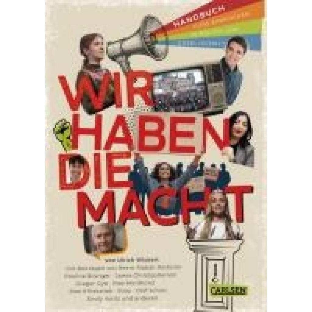 9783551251558 - Wir haben die Macht - Handbuch fürs Einmischen in Politik und Gesellschaft - Ulrich Wickert Olaf Scholz Sherif Rizkallah Gregor Gysi Staiy Maximilian Mordhorst Emily Vontz Pauline Brünger Gebunden