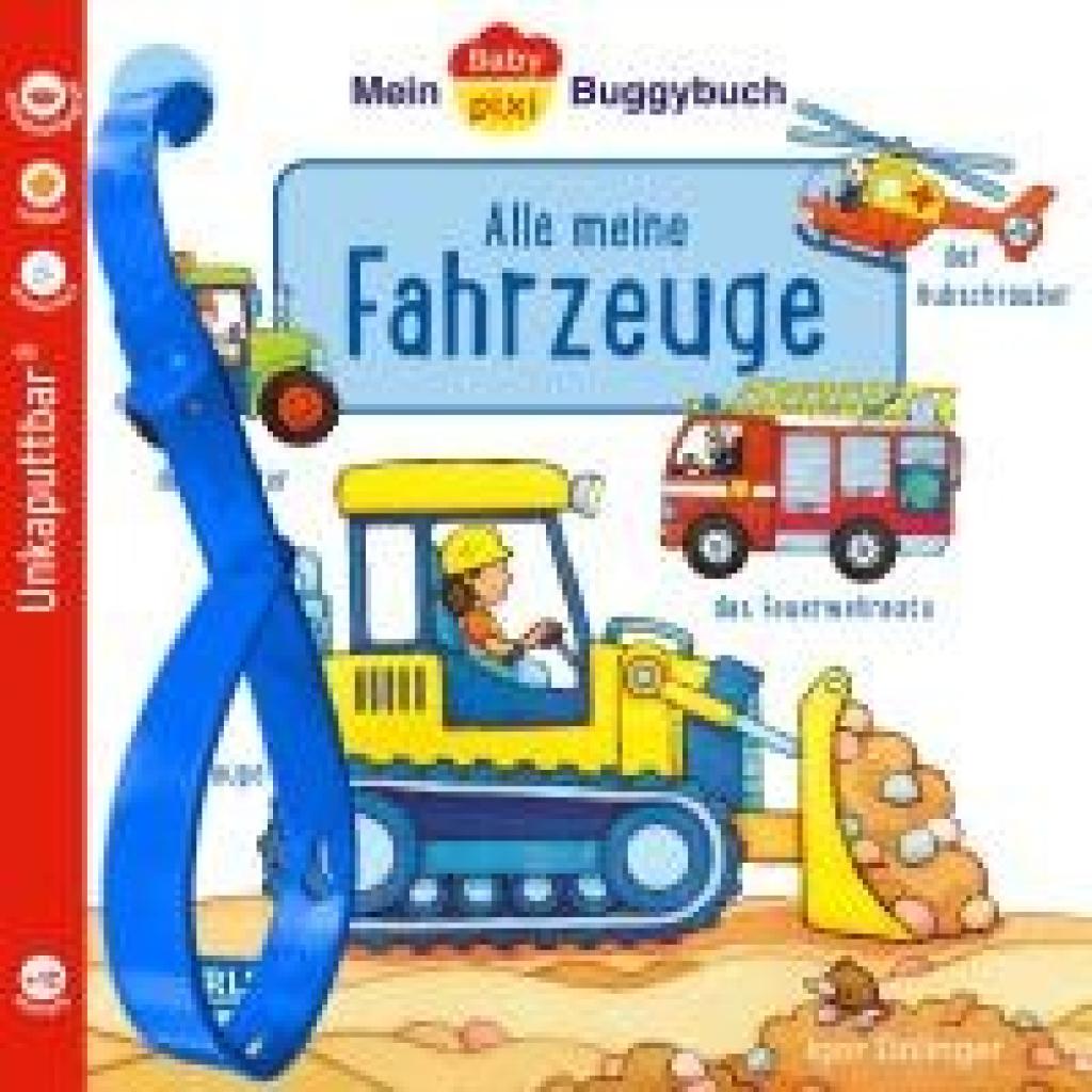 Dolinger, Igor: Baby Pixi (unkaputtbar) 134: Mein Baby-Pixi-Buggybuch: Alle meine Fahrzeuge