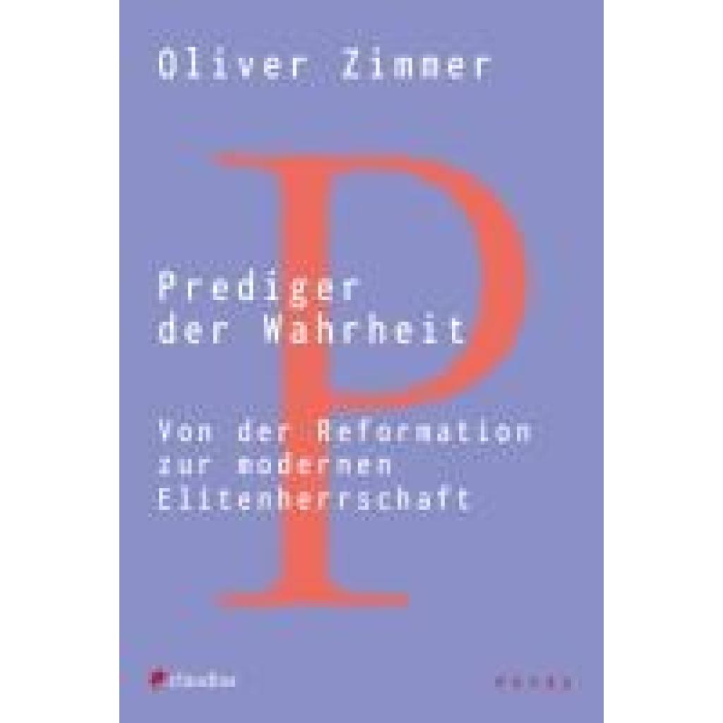 9783532628966 - Prediger der Wahrheit - Oliver Zimmer Kartoniert (TB)