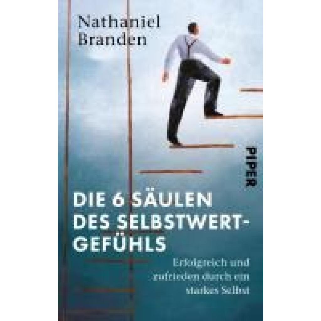 9783492320474 - Die 6 Säulen des Selbstwertgefühls - Nathaniel Branden Taschenbuch 9783492320474 - Die 6 Säulen des Selbstwertgefühls - Nathaniel Branden Taschenbuch