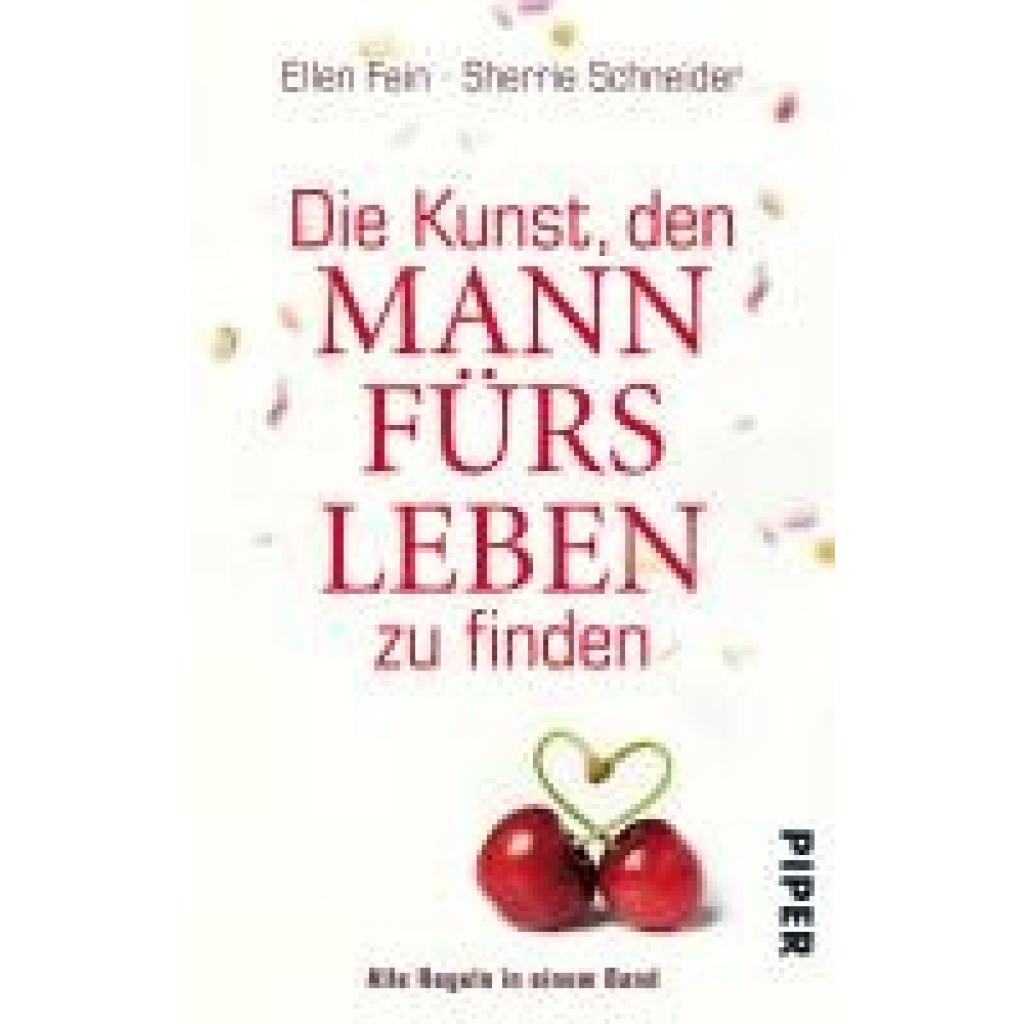 9783492300070 - Die Kunst den Mann fürs Leben zu finden - Ellen Fein Sherrie Schneider Kartoniert (TB) 9783492300070 - Die Kunst den Mann fürs Leben zu finden - Ellen Fein Sherrie Schneider Kartoniert (TB)